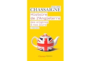 Histoire de l'Angleterre. Des origines à nos jours (French Edition)