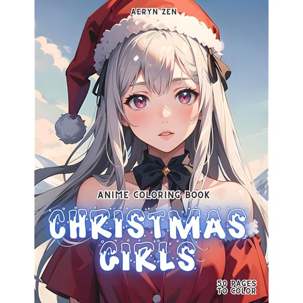 amazon-com-anime-coloring-book-christmas-girls-manga-art-anime-enthusiasts-stress-relief-adult-coloring-winter-cozy-christmas-9798862304909-zen-aeryn-books