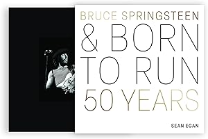 Bruce Springsteen and Born to Run: 50 Years (The Great Albums)