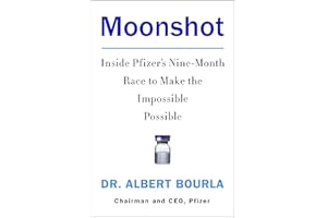 Moonshot: Inside Pfizer's Nine-Month Race to Make the Impossible Possible