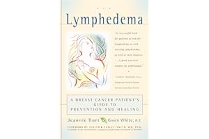 Lymphedema: A Breast Cancer Patient's Guide to Prevention and Healing