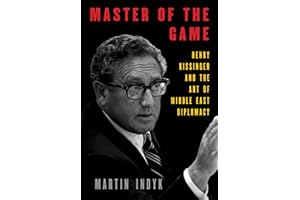 Master of the Game: Henry Kissinger and the Art of Middle East Diplomacy