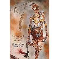 One Day I Will Write About This Place: A Memoir