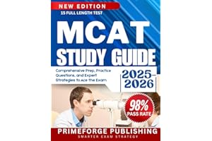 MCAT STUDY GUIDE 2025 - 2026: Comprehensive Prep, Practice Questions, and Expert Strategies to Ace the Exam