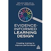 Evidence-Informed Learning Design: Creating Training to Improve Performance