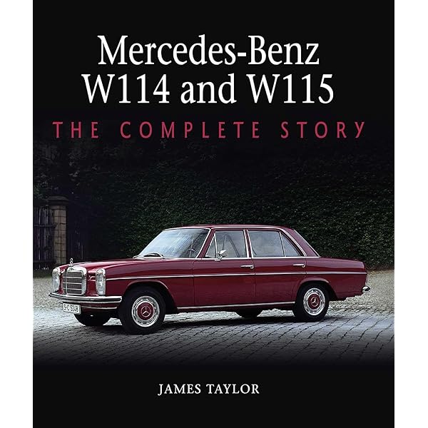 Mercedes-Benz W123: The Complete Story: Taylor, James