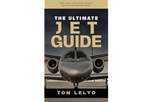 The Ultimate Jet Guide: Buy A Private Jet Without Wasting Time or Losing Money