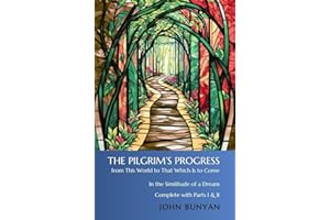 The Pilgrim's Progress (Annotated): From This World to That Which Is to Come