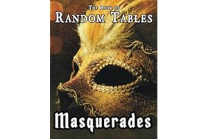 The Book of Random Tables: Masquerades: D100 and D20 Random Tables for Fantasy Tabletop Role-Playing Games (The Books of Random Tables)