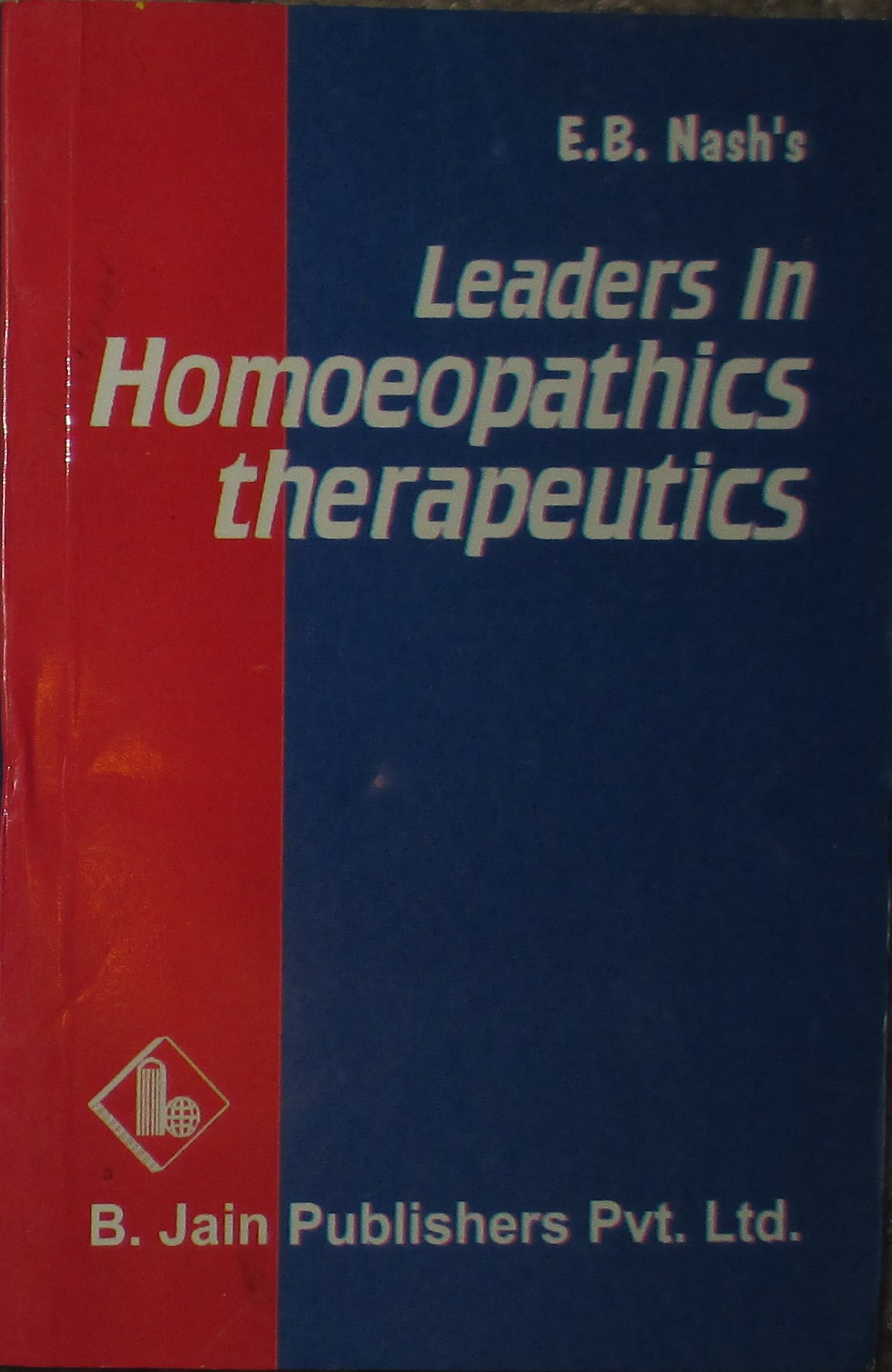 Leaders In Homoeopathic Therapeutics With Grouping And Classification Nash Dr E B 9788170210122 Amazon Com Books