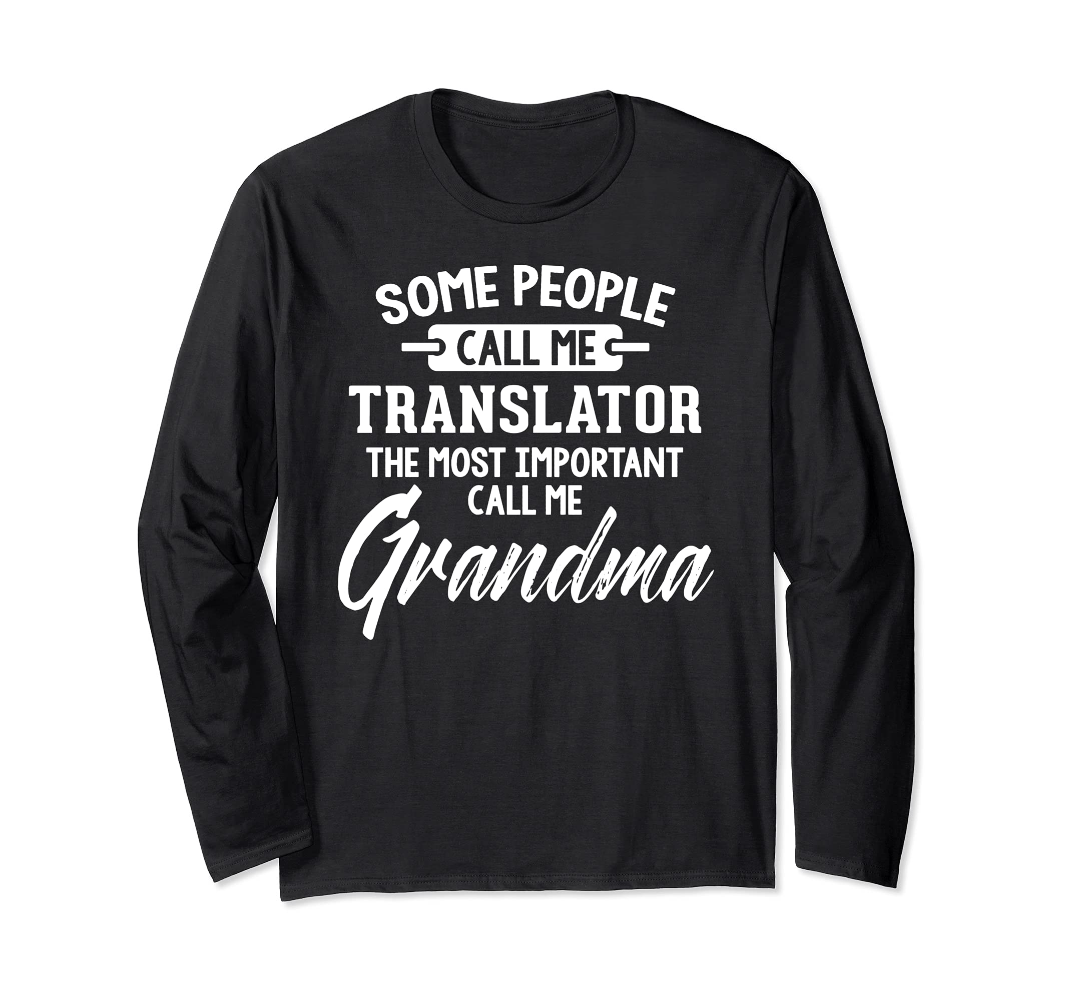 Mothers Day Design for a Translator Grandma Long Sleeve T-Shirt