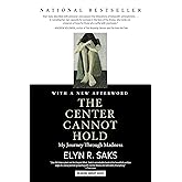 The Center Cannot Hold: My Journey Through Madness