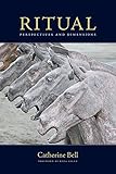 Ritual: Perspectives and Dimensions--Revised Edition