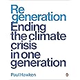 Regeneration: Ending the Climate Crisis in One Generation