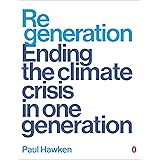 Regeneration: Ending the Climate Crisis in One Generation