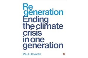 Regeneration: Ending the Climate Crisis in One Generation
