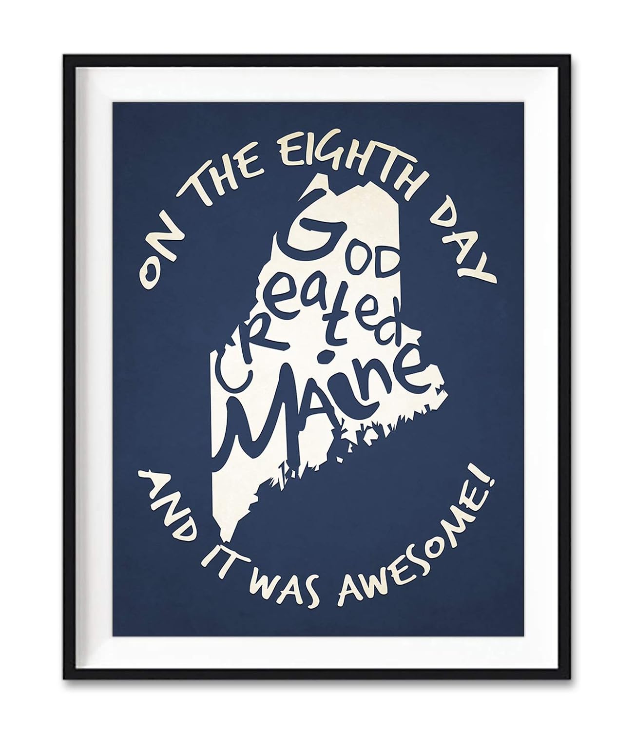 Amazon Com Maine State Map On The Eighth Day God Created Texas And It Was Awesome Art Print Unframed Customized Colors Wall Home Decor Poster Housewarming Christmas Family Gift Handmade