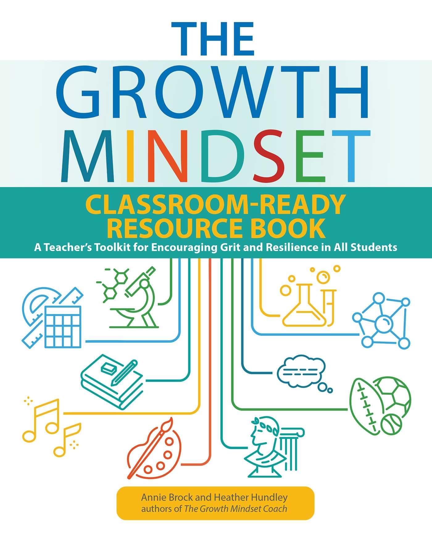 The Growth Mindset Classroom-Ready Resource Book: A Teacher's Toolkit for Encouraging Grit and Resilience in All Students (Growth Mindset Classroom Ready Resources) The Growth Mindset Classroom-Ready Resource Book: A Teacher's Toolkit for Encouraging Grit and Resilience in All Students (Growth Mindset Classroom Ready Resources) The Growth Mindset Classroom-Ready Resource Book: A Teacher's Toolkit 