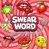 Swear Word Coloring Book for Adults: Featuring 50 Empowering Swear-Word Designs to Inspire, Relax, and Boost Your Mood