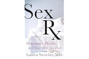 Sex Rx: Hormones, Health, and Your Best Sex Ever