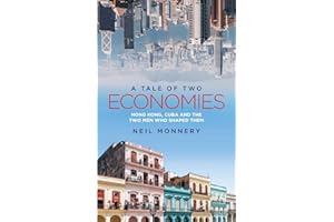 A Tale of Two Economies: Hong Kong, Cuba and the Two Men who Shaped Them