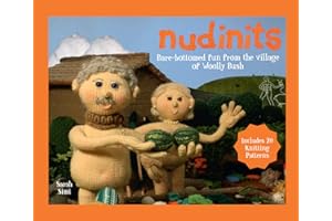 Nudinits: The eye-opening humorous knitting book from the village of Woolly Bush