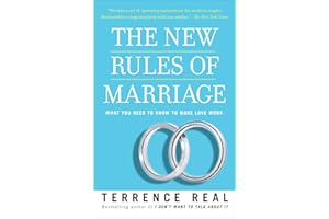 The New Rules of Marriage: What You Need to Know to Make Love Work