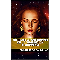 Natalia: la guardiana de la transición planetaria (Spanish Edition) book cover Natalia: la guardiana de la transición planetaria (Spanish Edition) book cover