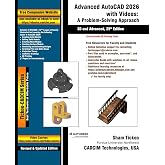 Advanced AutoCAD 2026 with Videos: A Problem-Solving Approach, 3D and Advanced, 29th Edition