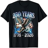 Eagle and Flag 250 Years 1776-2026 250th Birthday T-Shirt
