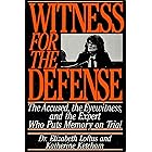 Witness for the Defense: The Accused, the Eyewitness, and the Expert Who Puts Memory on Trial