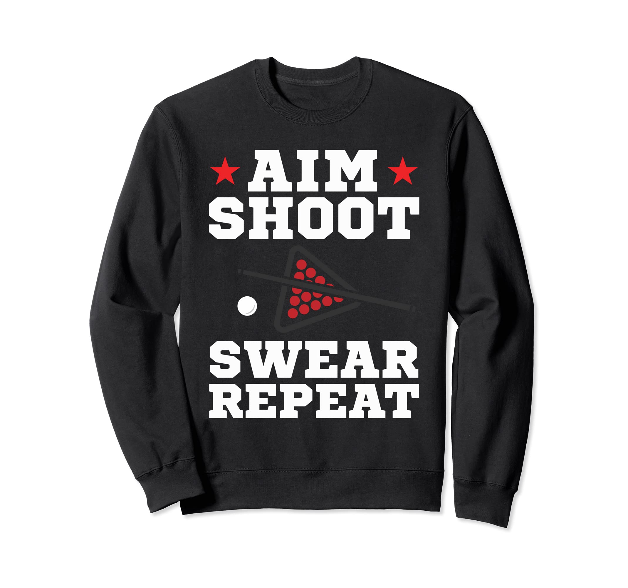 Pool Playing Aim Shoot Swear Repeat Pool Playing Billiards Sweatshirt