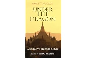 Under the Dragon: A Journey through Burma