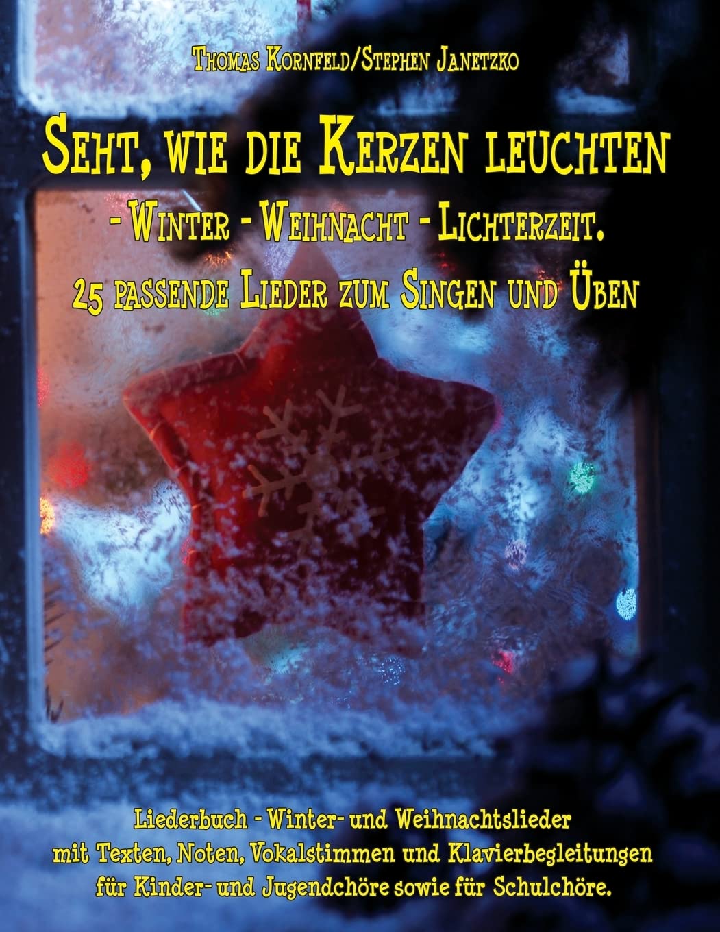Seht, wie die Kerzen leuchten - Winter - Weihnacht – Lichterzeit: Liederbuch - Winter- und Weihnachtslieder mit Texten, Noten, Vokalstimmen und ... Kinder- und Jugendchöre sowie für Schulchöre