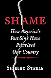 Shame: How America's Past Sins Have Polarized Our Country