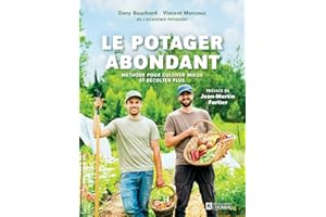Le potager abondant: Méthode pour cultiver mieux et récolter plus