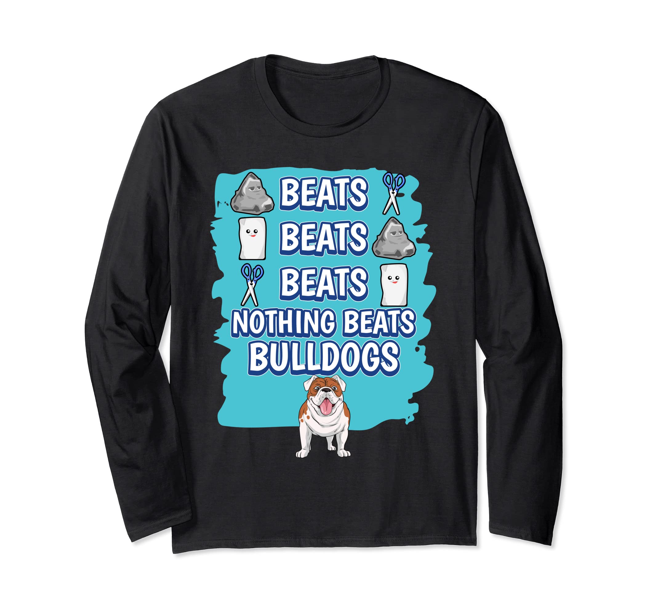 Nothing Beats Bulldogs Rock Paper Scissors Game Bulldog Long Sleeve T-Shirt