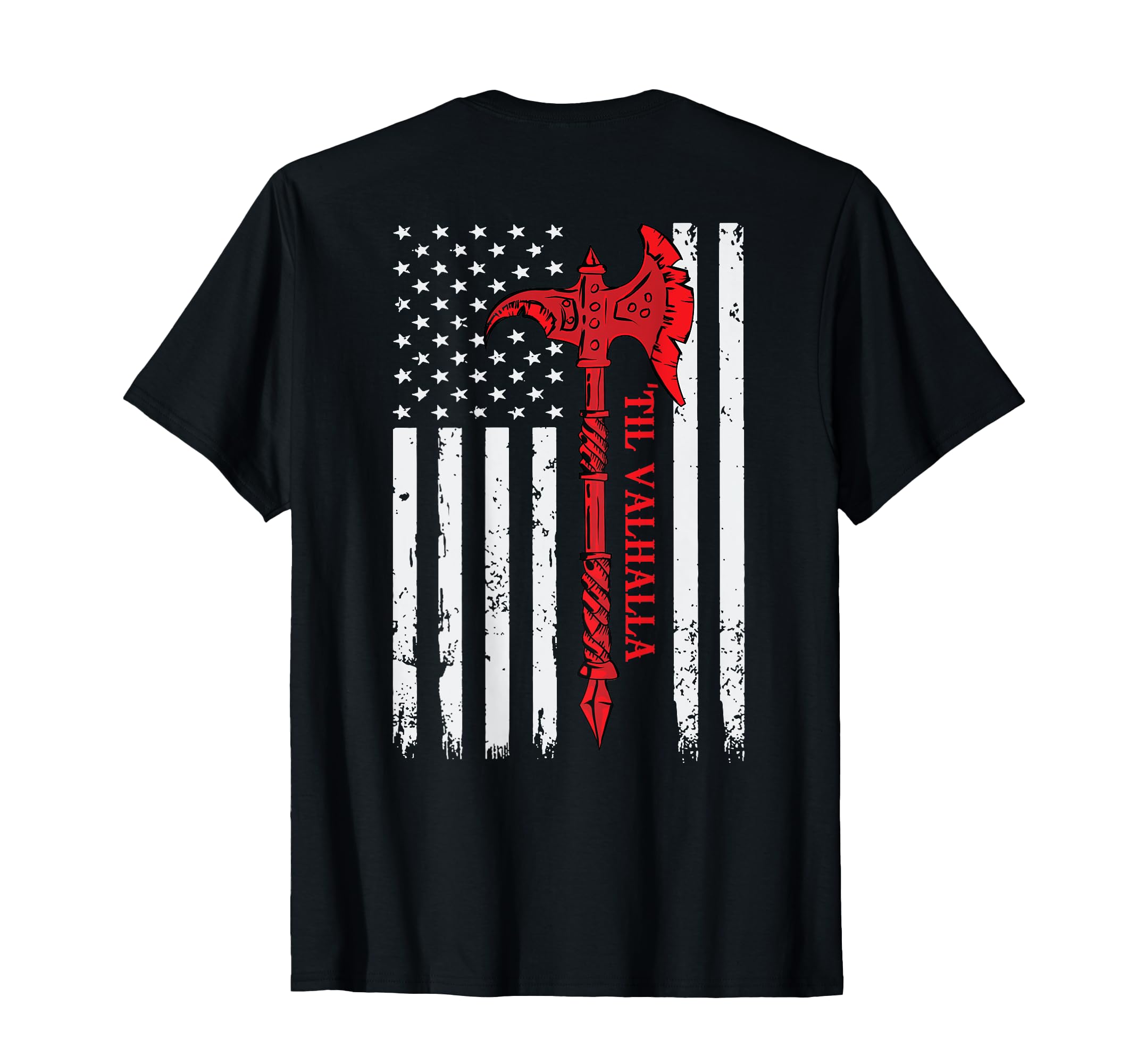 American Viking Axe Flag Til Valhalla Veteran USA Patriotic T-Shirt