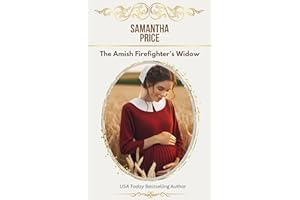 The Amish Firefighter's Widow: Amish Romance (Expectant Amish Widows Book 8)