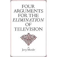 Four Arguments for the Elimination of Television book cover