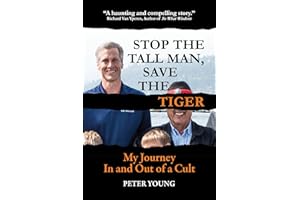 Stop The Tall Man, Save The Tiger: My Journey In And Out Of A Cult
