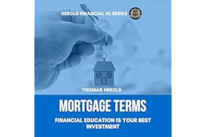 Mortgage Terms: Financial Education Is Your Best Investment: The Simple Guide to Payoff Your Loan & Refinancing, Mortgage Not