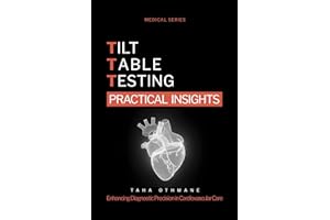 Tilt Table Testing: Practical Insights (Medical Series)