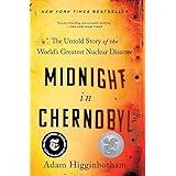 Midnight in Chernobyl: The Untold Story of the World's Greatest Nuclear Disaster