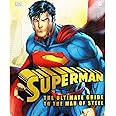 Superman: The Ultimate Guide to the Man of Steel (DK Superman)