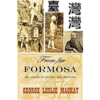 From far Formosa the island, its people and missions (1900) book cover From far Formosa the island, its people and missions (1900) book cover