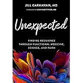 Unexpected: Finding Resilience through Functional Medicine, Science, and Faith