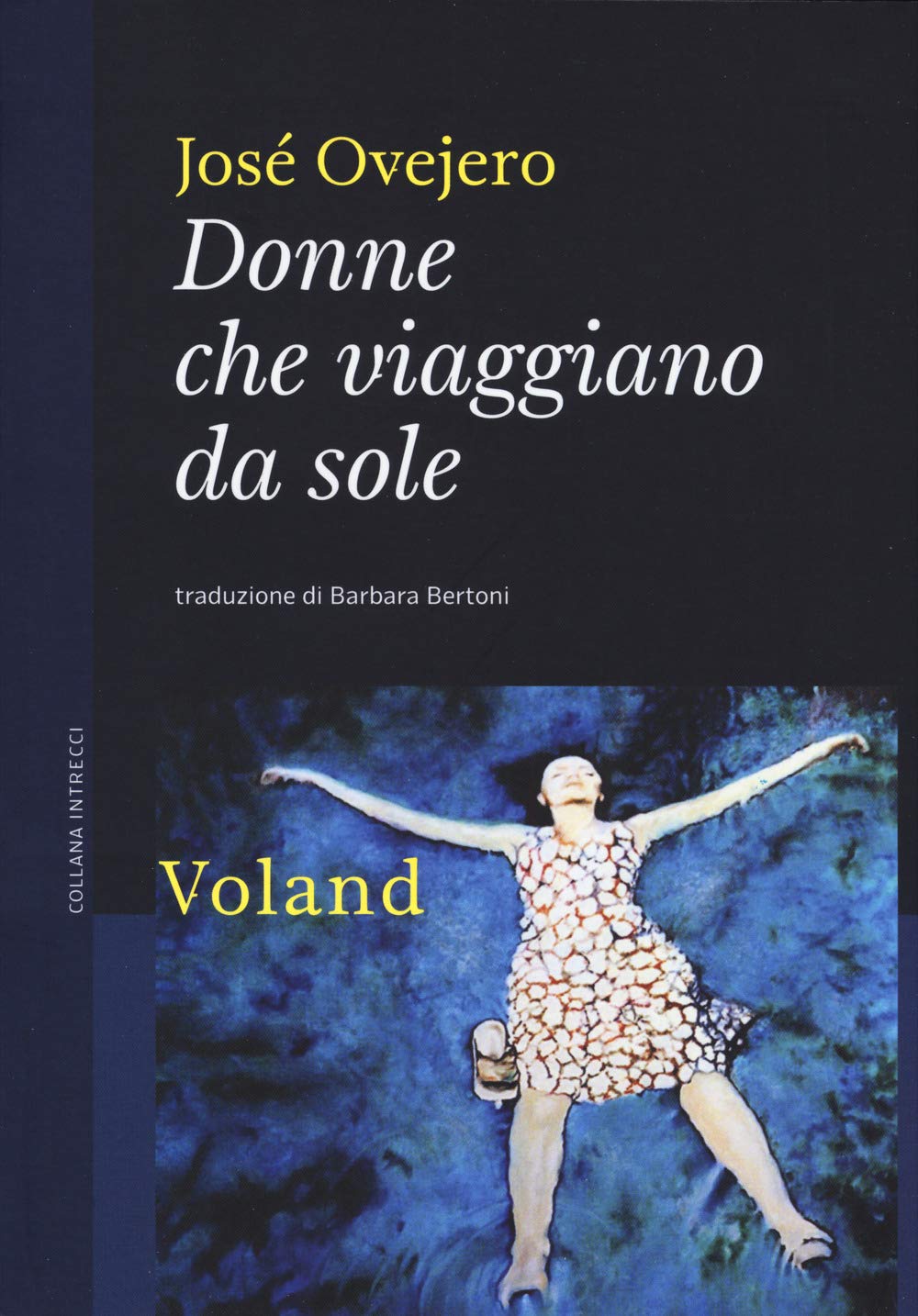 Amazon.it: Donne che viaggiano da sole - Ovejero, José, Bertoni, Barbara -  Libri