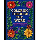 Coloring Through the Word: A Scripture Coloring Book & Devotional
