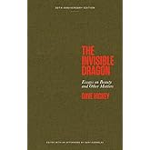 The Invisible Dragon: Essays on Beauty and Other Matters: 30th Anniversary Edition